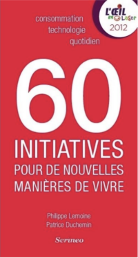 60 initiatives pour de nouvelles manières de vivre