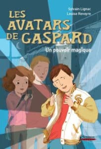 Les Avatars de Gaspard – Un pouvoir magique