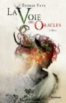 La Voie des Oracles -tome 2- dans une belle chronique par Livrement vôtre voie des oracles 1 couv