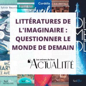 Littératures de l'Imaginaire : questionner le monde de demain