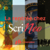 la rentrée de Scrineo