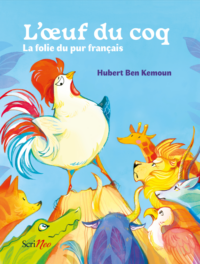 L’œuf du coq  - La folie du pur français