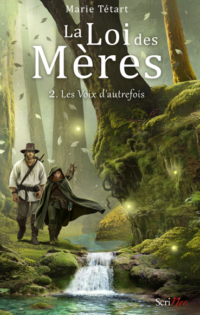 La Loi des Mères, T2 - Les Voix d'autrefois